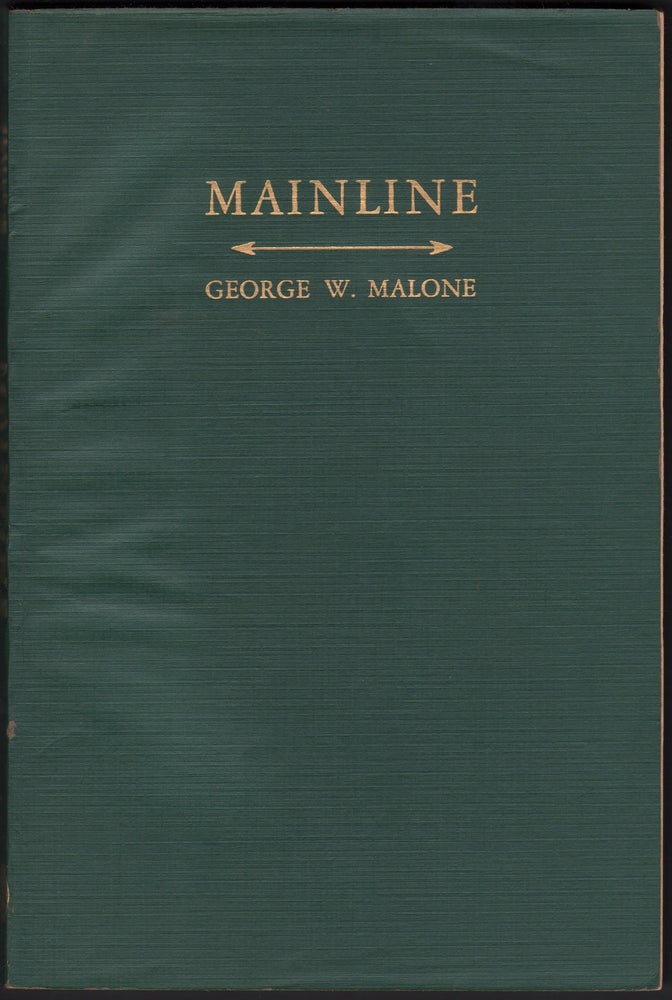 Item #07606 Mainline [INSCRIBED]. Honourable George W. MALONE.