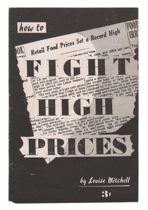 Item #07635 How to Fight High Prices. Louise MITCHELL
