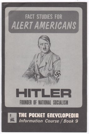 Item #07708 Hitler: Founder of National Socialism (Fact Studies for Alert Americans; The Pocket...