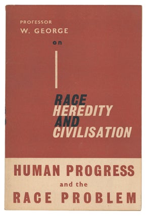 Item #07871 Race, Heredity and Civilization: Human Progress and the Race Problem. Professor W....