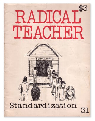Item #07945 Radical Teacher: A Socialist and Feminist Journal on the Theory and Practice of...