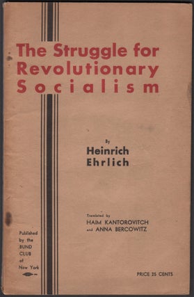 Item #08143 The Struggle for Revolutionary Socialism. Heinrich EHRLICH