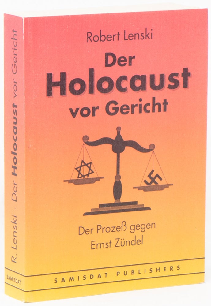 Item #08166 Der Holocaust vor Gericht: Der Prozess Gegen Ernst Zundel. Robert LENSKI.