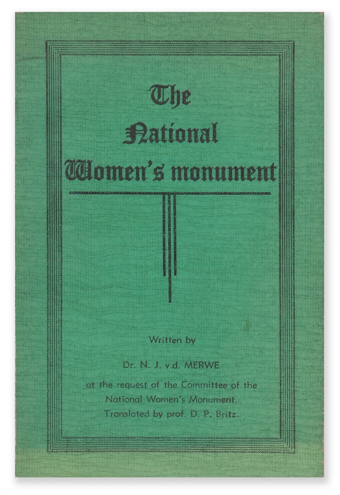 Item #08205 The National Women's Monument. Dr. N. J. v. d. MERWE.