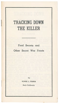 Item #10097 Tracking Down the Killer: Food Secrets and Other Secret War Fronts. Bonne L. Fisher