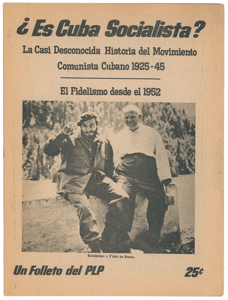 Item #10110 ¿Es Cuba Socialista? La Casi Desconocida Historia del Movimiento Comunista Cubano 1925-45. El Fidelismo desde el 1952