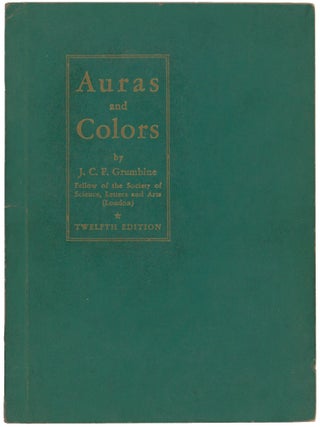 Item #10116 Auras and Colors: An Esoteric System of Teaching Concerning Halos, Aureolas and the...