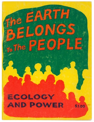 Item #10128 The Earth Belongs to the People: Ecology and Power. R. Giuseppi Slater, Doug Kitt,...