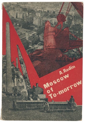 Item #10415 Moscow of Tomorrow. A. Rodin