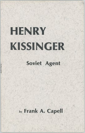 Item #10420 Henry Kissinger: Soviet Agent. Frank Capell