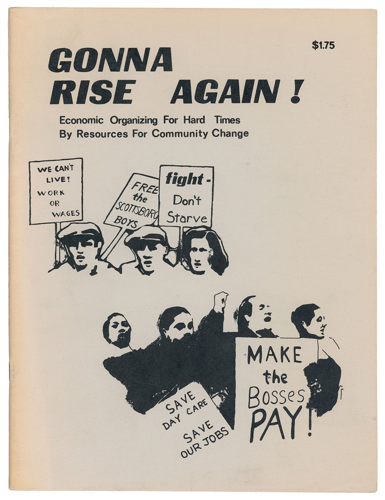 Item #10431 Gonna Rise Again!: Economic Organizing For Hard Times. Resources for Community Change.
