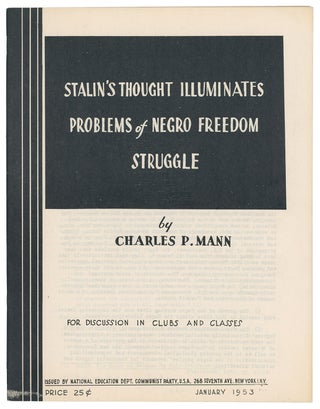 Item #10453 Stalin's Thought Illuminates Problems of Negro Freedom Struggle. Charles P. Mann