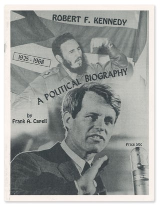 Item #10563 Robert F. Kennedy, 1925-1968: A Political Biography. Frank A. Capell