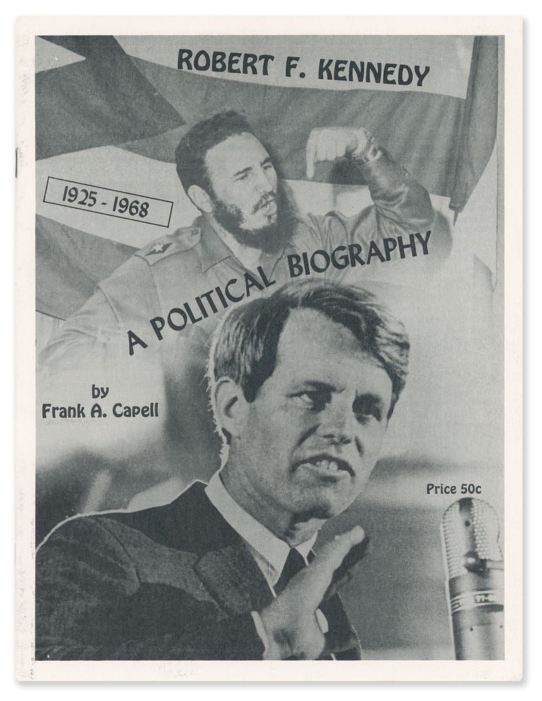 Item #10563 Robert F. Kennedy, 1925-1968: A Political Biography. Frank A. Capell.