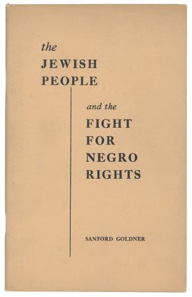 Item #10564 The Jewish People and the Fight for Negro Rights. Sanford Goldner