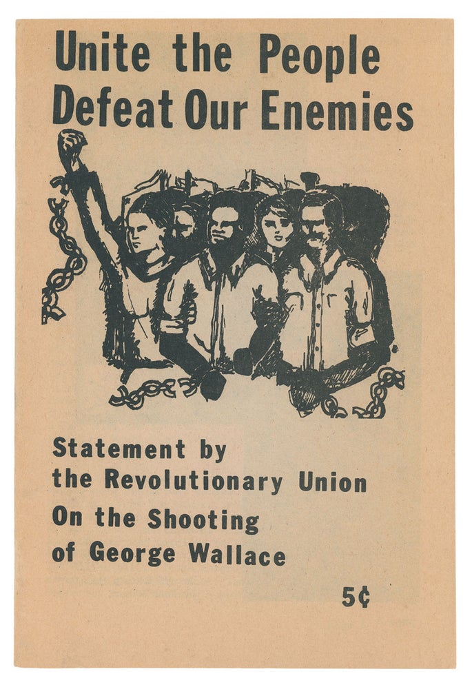 Item #10565 Unite the People Defeat Our Enemies: Statement by the Revolutionary Union on the Shooting of George Wallace