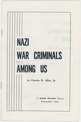 Item #10834 Nazi War Criminals Among Us (Jewish Currents Reprint No. 3). Charles R. Allen Jr