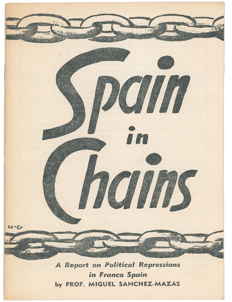 Item #10836 Spain in Chains: A Report on Political Repressions in Franco Spain. Prof. Miguel Sanchez-Mazas.