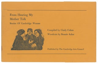 Item #10941 From Hearing My Mother Talk: Stories of Cambridge Women. Cindy Cohen, Bonnie Acker