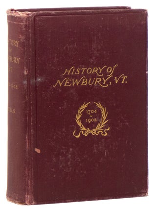 Item #10950 History of Newbury, Vermont, From the Discovery of the Coös Country to Present Time....