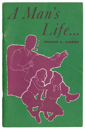 Item #11134 A Man's Life. Francis X. Carewe