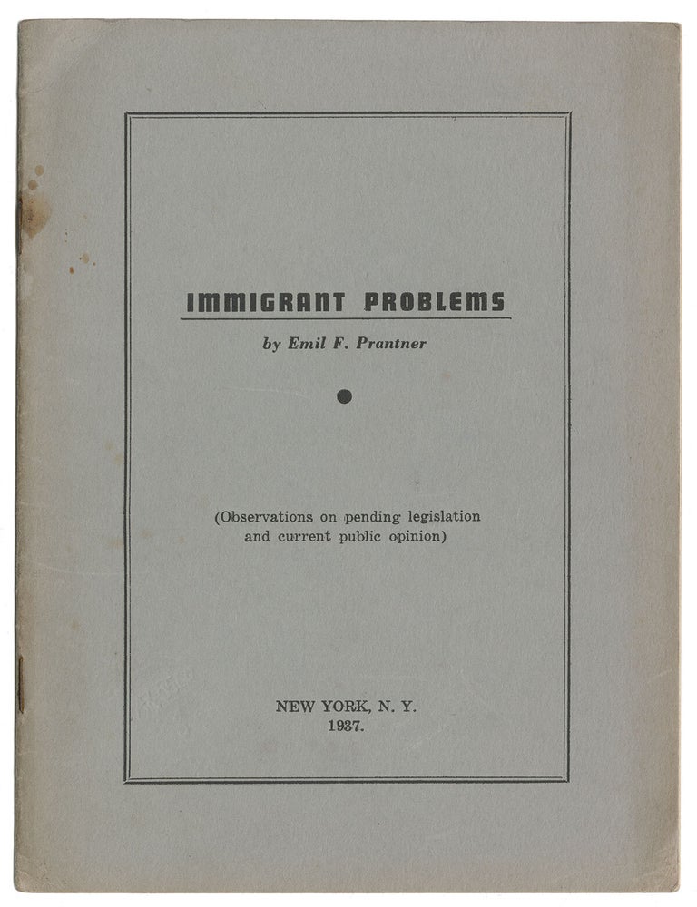 Item #11138 Immigrant Problems. Emil F. Prantner.