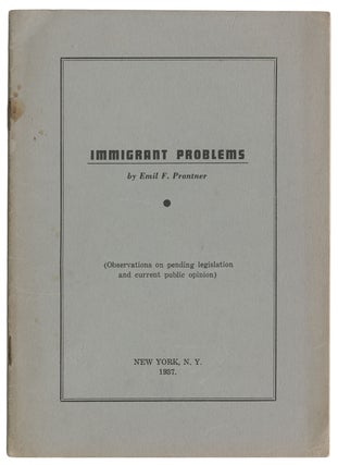 Item #11138 Immigrant Problems. Emil F. Prantner
