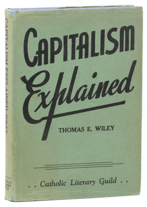Item #11145 Capitalism Explained. Thomas E. Wiley