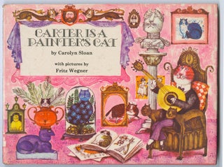 Item #11150 Carter Is a Painter's Cat. Carolyn Sloan, Fritz Wegner, with pictures by
