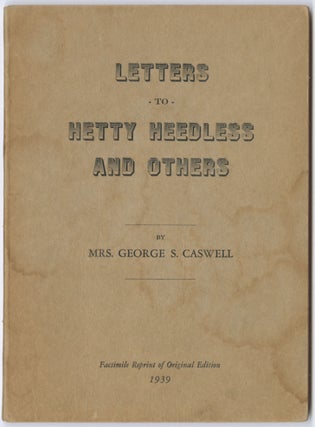 Item #11154 Letters to Hetty Heedless and Others. Mrs. George S. Caswell