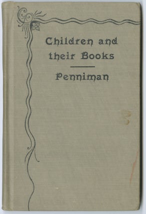Item #11155 Children and Their Books [INSCRIBED]. James Hosmer Penniman