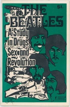Item #11177 The Beatles: A Study in Drugs, Sex and Revolution. David A. Noebel