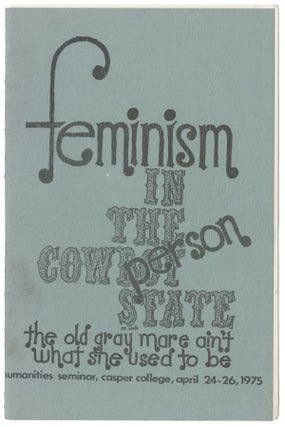Item #11214 New Feminism In the Cowboy State: The Old Gray Mare, She Ain't What She Used to Be