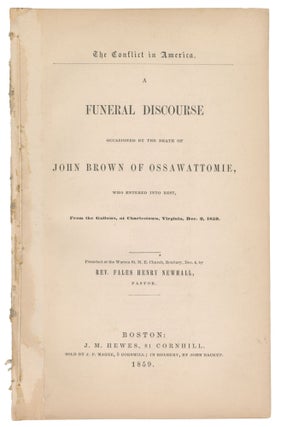 Item #11317 The Conflict in America. A Funeral Discourse Occasioned by the Death of John Brown of...
