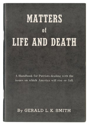 Item #11329 Matters of Life and Death: A Handbook for Patriots dealing with the issues on which...