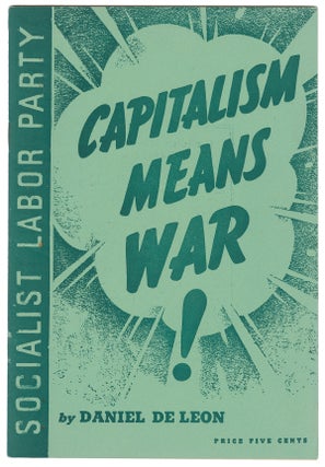 Item #11495 Capitalism Means War! Daniel De Leon