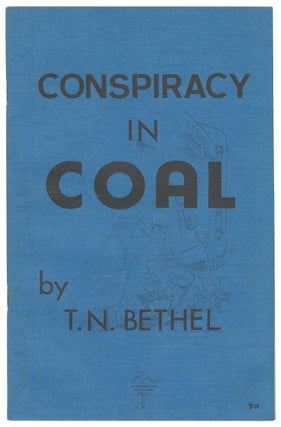 Item #11577 Conspiracy in Coal. T. N. Bethel