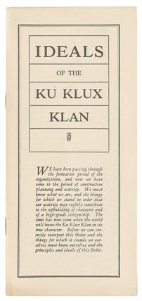 Item #11583 Ideals of the Ku Klux Klan. The Knights of the Ku Klux Klan