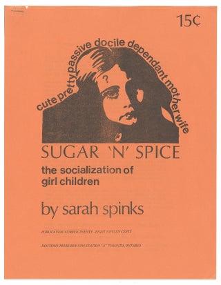 Item #11599 Sugar 'N' Spice: The Socialization of Girl Children. Sarah Spinks
