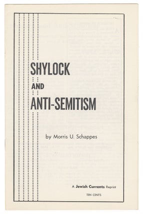 Item #11621 Shylock and Anti-Semitism. Morris U. Schappes