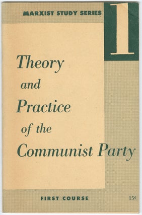 Item #11633 Theory and Practice of the Communist Party First Course (Marxist Study Series: 1)....