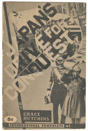 Item #11644 Japan's Drive for Conquest. Grace Hutchins