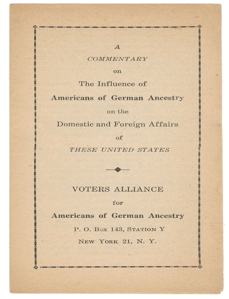 Item #11646 A Commentary on The Influence of Americans of German Ancestry on the Domestic and Foreign Affairs of These United States