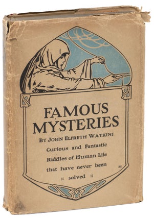 Item #11663 Famous Mysteries: Curious and Fantastic Riddles of Human Life That Have Never Been...