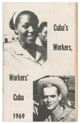 Item #11679 Cuba's Workers, Workers' Cuba, 1969. Maurice Zeitlin