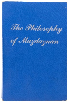 Item #11685 The Philosophy of Mazdaznan. Derived Completely from the Works of Dr. Otoman...