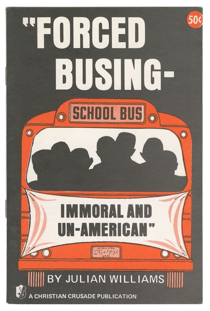 Item #11700 Forced Busing - Immoral and Un-American. Julian E. Williams.