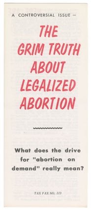 Item #11710 The Grim Truth About Legalized Abortion | What does the drive for "abortion on...