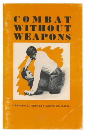 Item #11726 Combat Without Weapons. Captain E. Hartley Leather