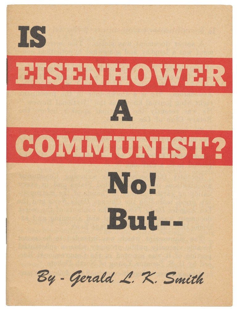 Item #11771 Is Eisenhower a Communist? No! But --. Gerald L. K. Smith.